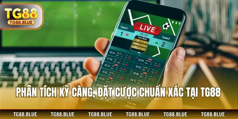 Phân tích kỹ càng, đặt cược chuẩn xác tại TG88
